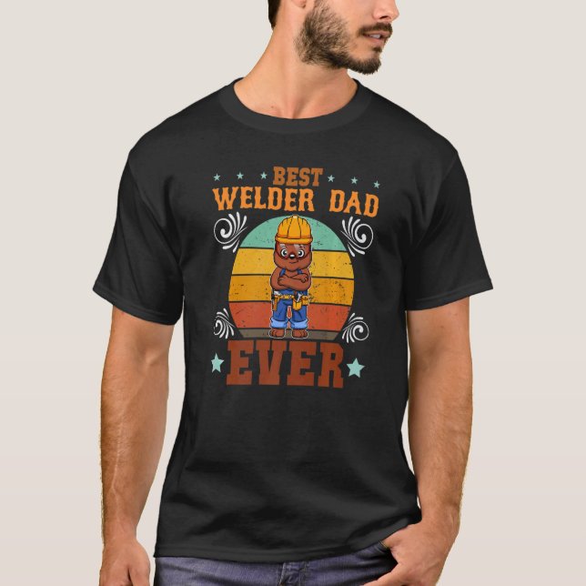 Mens Best Welder Dad Ever Welding Craftsman Father T-Shirt (Front)