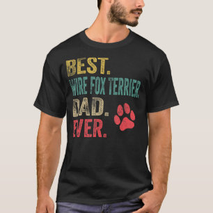 Mens Best Wire Fox Terrier Dad ever Vintage Father T-Shirt