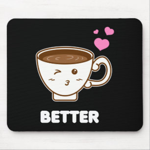Mens better together and funny couple coffee lover mouse pad