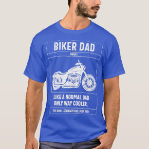 Mens Biker Dad Like A Normal Dad Only Way Cooler M T-Shirt
