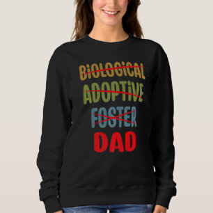 Mens Biological Adoptive Foster Dad Father's Day Sweatshirt