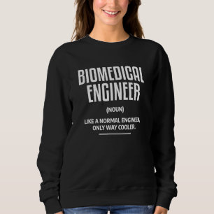 Mens Biomedical Engineer Medical Engineering Quote Sweatshirt
