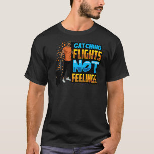Mens Black Dad Catching Flights Not Feelings Melan T-Shirt