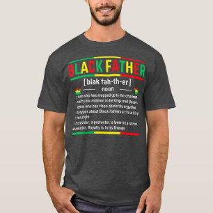 Mens Black Father Meaning Black History Juneteenth T-Shirt