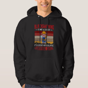 Mens Blacksmith Is Not A Career Smithing Survival Hoodie