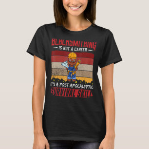 Mens Blacksmith Is Not A Career Smithing Survival  T-Shirt