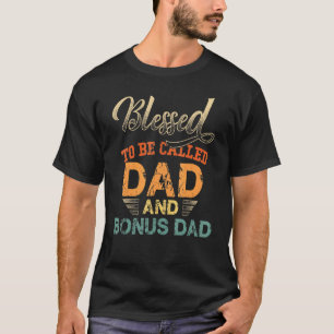Mens Blessed To Be Called Dad And Bonus Dad Funny T-Shirt