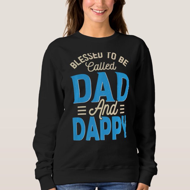 Mens Blessed To Be Called Dad And Dappy Father's D Sweatshirt (Front)