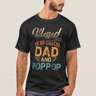 Mens Blessed To Be Called Dad And Poppop Father's T-Shirt