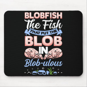 Mens blob in blob-ulous blobfish sea fish blobfish mouse pad