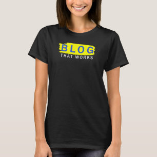 Mens blog that works T-Shirt