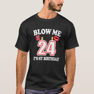Mens Blow me It's my 24th Birthday Candle Joke 24  T-Shirt