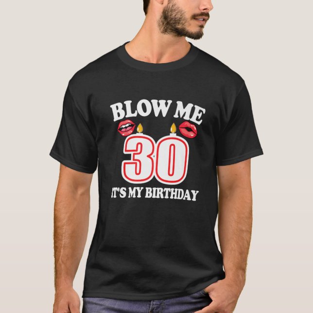 Mens Blow Me It's My 30Th Birthday Funny Candle Jo T-Shirt (Front)