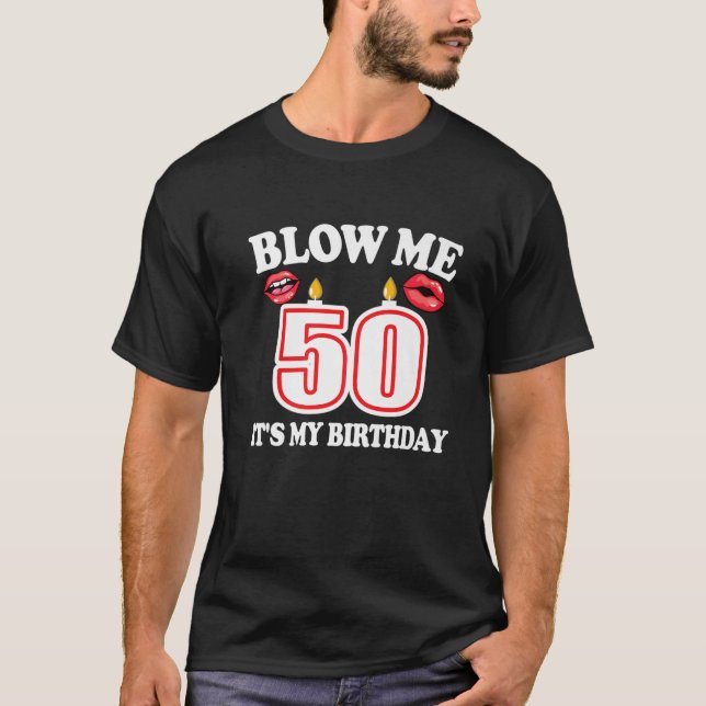 Mens Blow Me It's My 50Th Birthday Funny Candle Jo T-Shirt (Front)