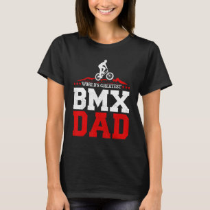 Mens Bmx Bike Rider World's Greatest Bmx Dad Fathe T-Shirt