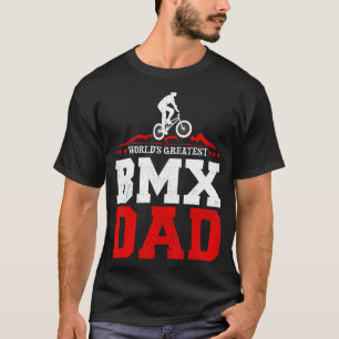 Mens Bmx Bike Rider World's Greatest Bmx Dad Fathe T-Shirt