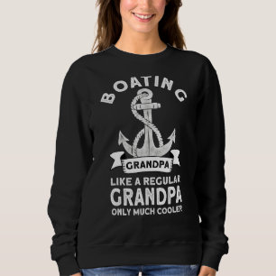 Mens Boat Boating Grandpa Sailing Captain Boatin Sweatshirt