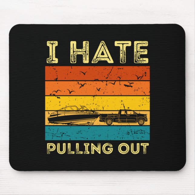 Mens boating boat owner retro hate pulling out mouse pad (Front)