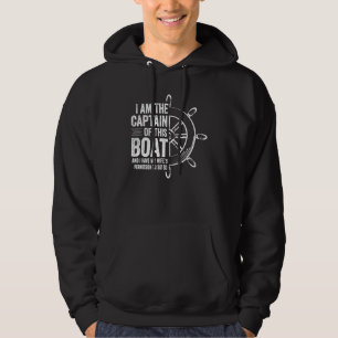 Mens Boating  I Am The Captain Of This Boat Sailin Hoodie