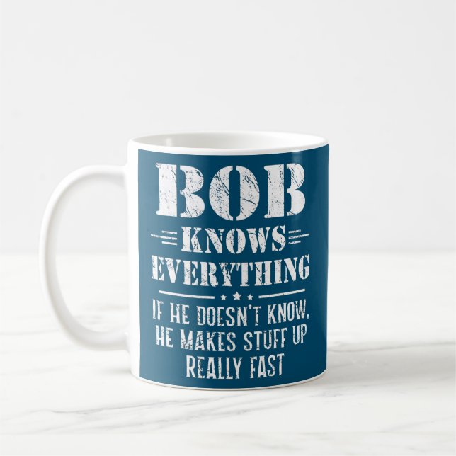 Mens Bob Know Everything Fathers Day Funny Bob Coffee Mug (Left)
