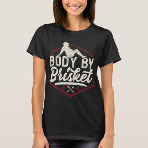 Mens Body By Brisket Shirt Funny Steak Lover Grill