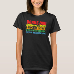 Mens Bonus Dad A Favourite Stepchild Like Me Bonus T-Shirt