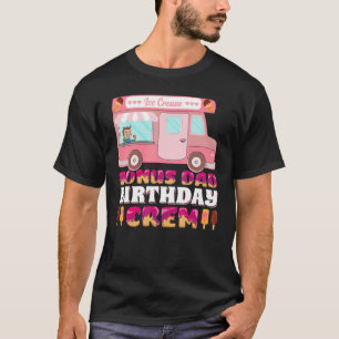 Mens Bonus Dad Birthday Crew Ice Cream Bonus Dad F T-Shirt