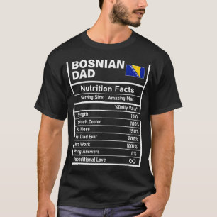Mens Bosnian Dad Nutrition Facts Father's Day Nati T-Shirt