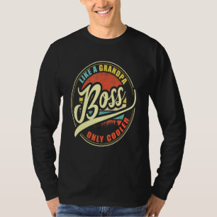 Mens Boss Like A Grandpa Only Cooler T-Shirt