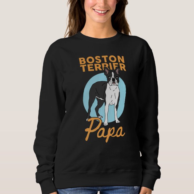Mens Boston Terrier Papa Dog Owner Boston Terrier  Sweatshirt (Front)