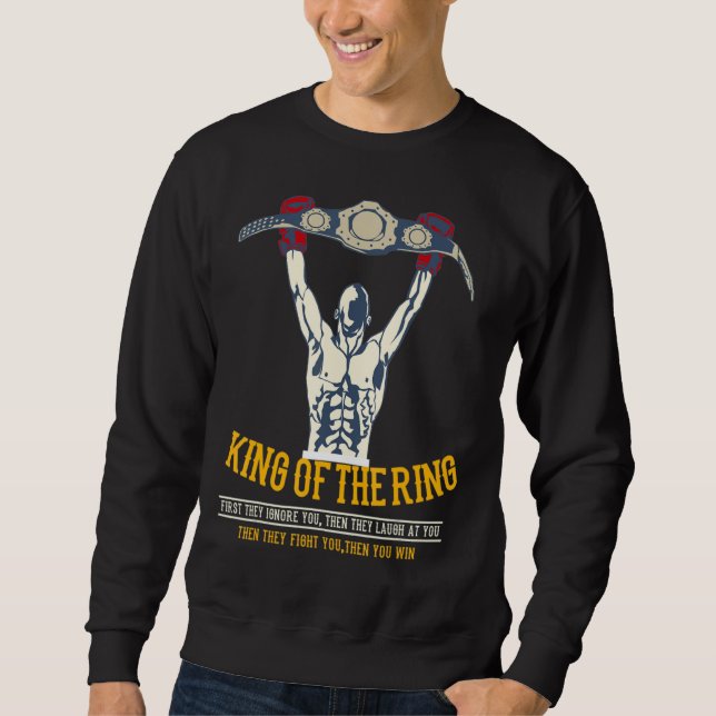Mens Boxing Boxer Motif  King Of The Ring Sweatshirt (Front)