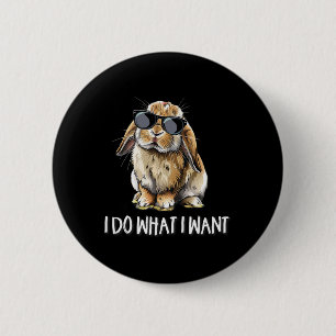 Mens Boys Girls Do What I Want Mini Holland Lop Ra 6 Cm Round Badge