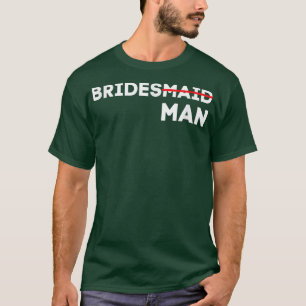 Mens BRIDESMAN MATCHING THE BRIDAL PARTY WEDDING B T-Shirt