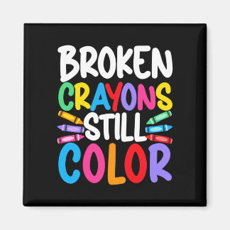 Mens broken crayons colour mental health awareness magnet