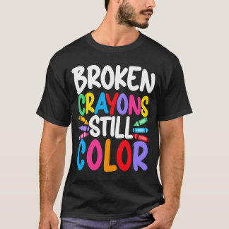 Mens broken crayons have colour mental health T-Shirt
