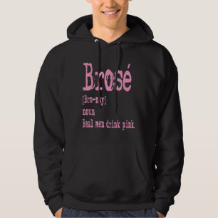 Mens Brose Real Men Drink Pink Rose Wine Hoodie