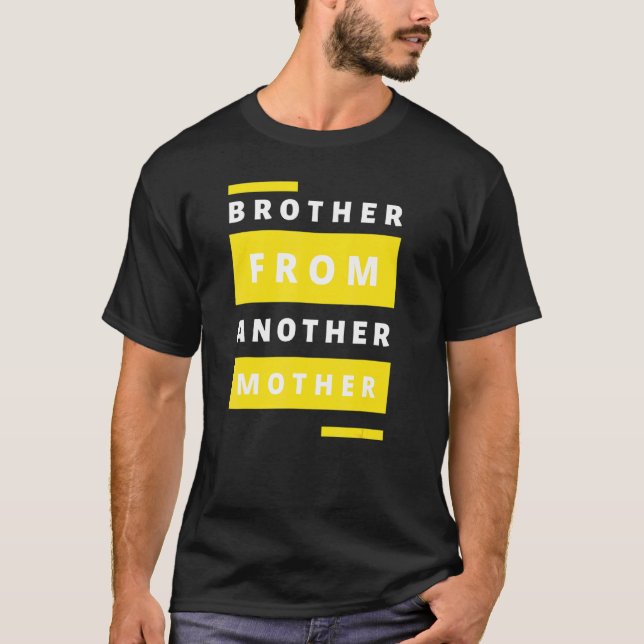 Mens Brother From Another Mother Humour Quote Gift T-Shirt (Front)