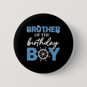 Mens Brother of The Birthday Boy Little Sailor 6 Cm Round Badge