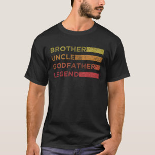 Mens Brother Uncle Godfather Legend For Favourite T-Shirt