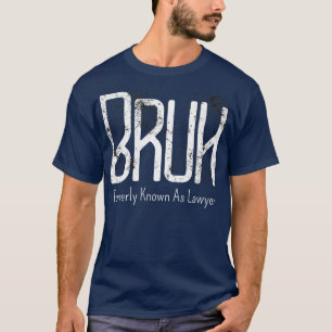 Mens Bruh Formerly Known As Lawyer Meme Funny Sayi T-Shirt