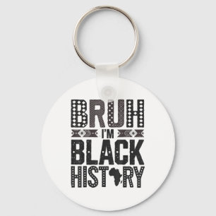 Mens Bruh Im Black History Month African Heritage Key Ring