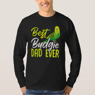 Mens Budgie Parakeet Owner Best Budgie Dad Ever T-Shirt
