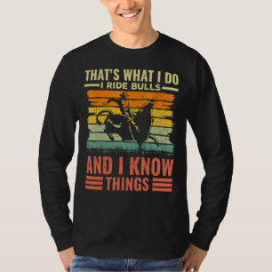 Mens Bull Riding Thats What I Do I Ride Bulls And T-Shirt