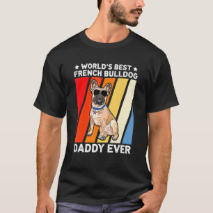 Mens Bulldog Dad  World's Best French Bulldog Dadd T-Shirt