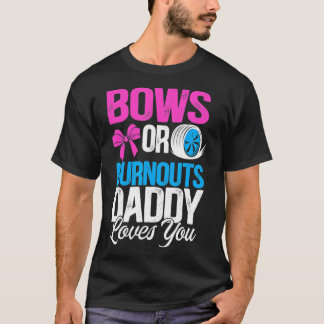 Mens Burnouts or Bows Daddy loves you Gender Revea T-Shirt