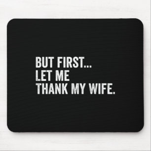 Mens But First Let Me Thank My Wife Faith Funny Sp Mouse Pad