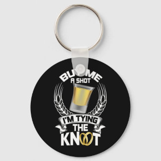 Mens Buy Me A Shot Im Tying The Knot Bachelor Mens Key Ring