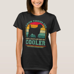 Mens Cairn Terrier Dad Like A Regular Dad But Cool T-Shirt