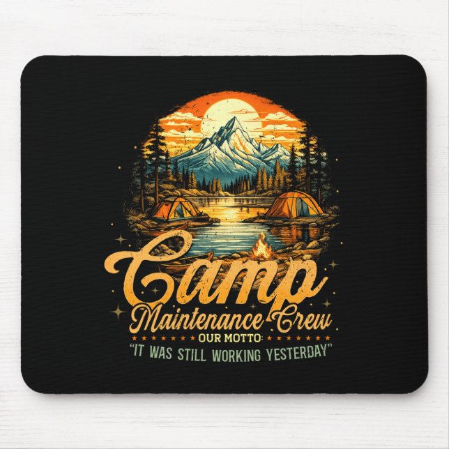 Mens camp maintenance crew was working yesterday mouse pad (Front)