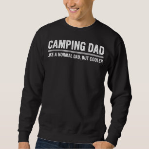 Mens Camping Dad Like A Normal Dad But Cooler Fath Sweatshirt